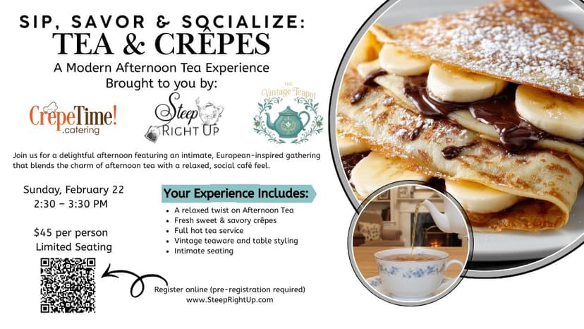 Past Event with pictures - Sip, Savour and Socialize: Tea and Crepes